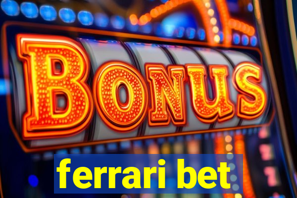 ferrari bet