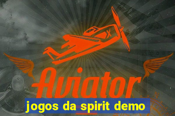 jogos da spirit demo