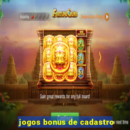 jogos bonus de cadastro