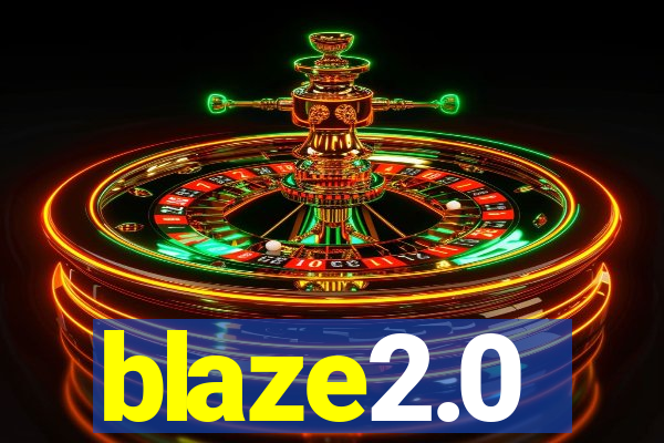 blaze2.0