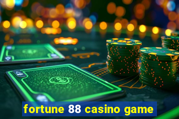 fortune 88 casino game