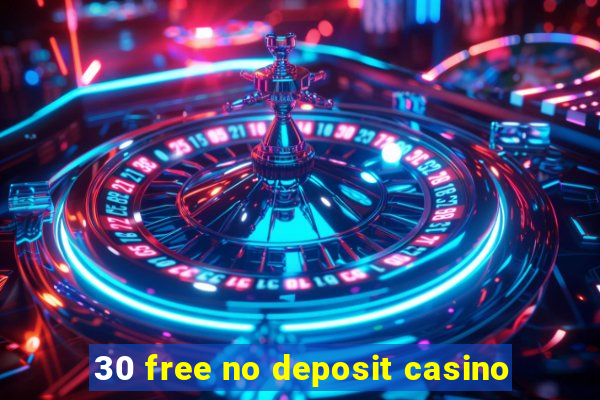 30 free no deposit casino