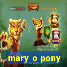 mary o pony