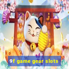 9f game gear slots