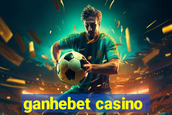 ganhebet casino