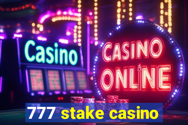 777 stake casino