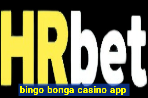 bingo bonga casino app