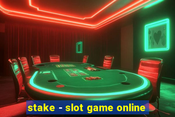 stake - slot game online