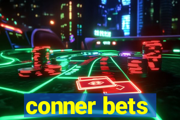 conner bets