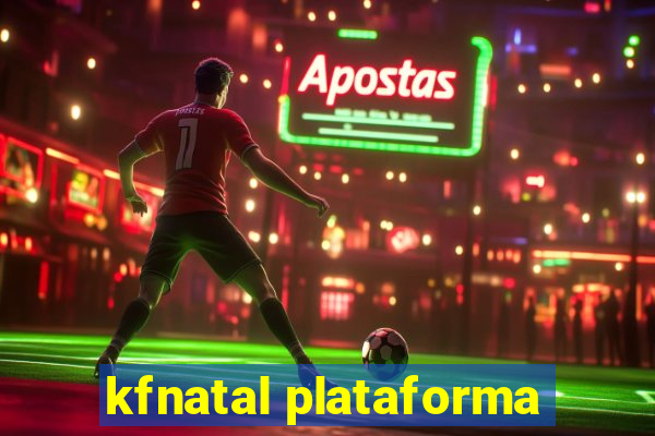 kfnatal plataforma