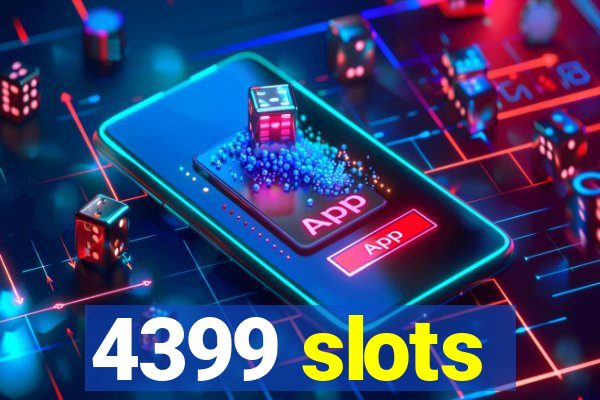 4399 slots