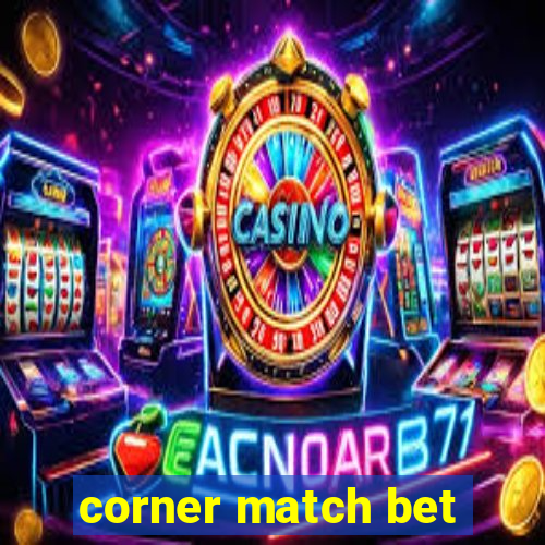 corner match bet