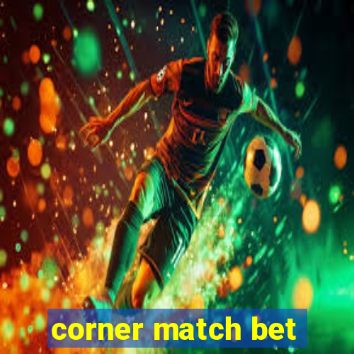 corner match bet