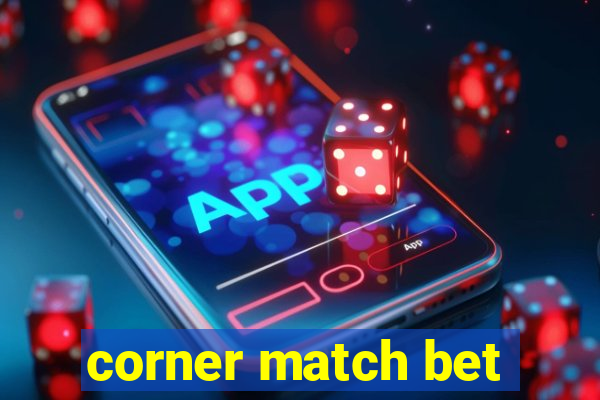 corner match bet