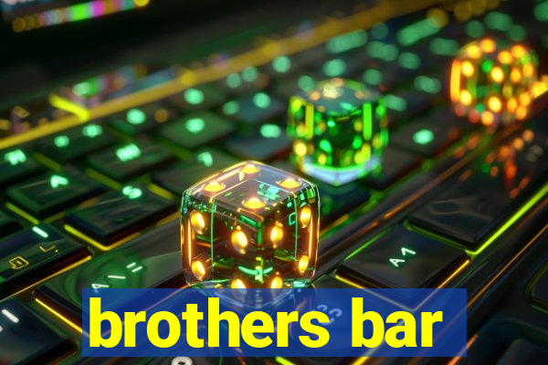 brothers bar