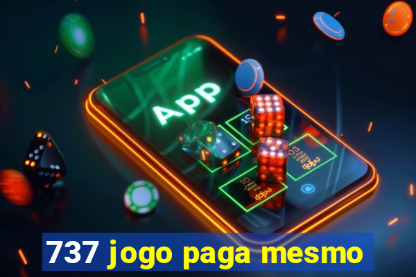 737 jogo paga mesmo