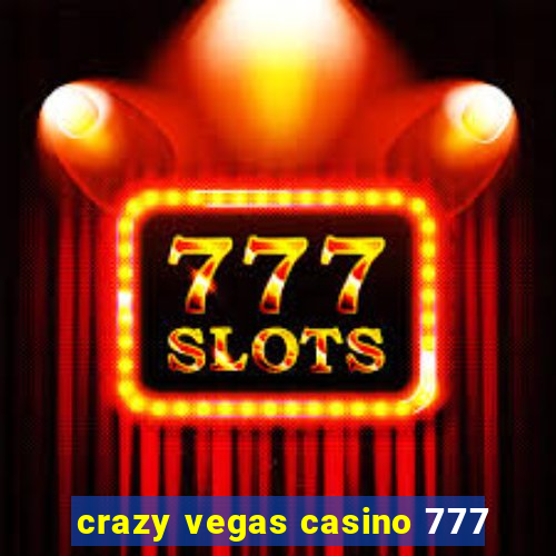 crazy vegas casino 777