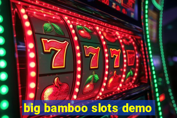 big bamboo slots demo