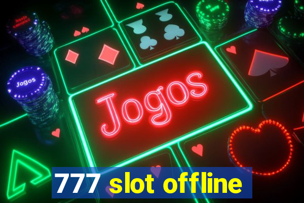 777 slot offline