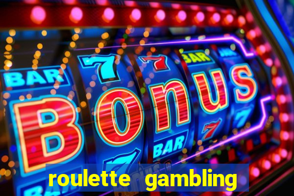 roulette gambling online casino