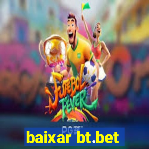 baixar bt.bet