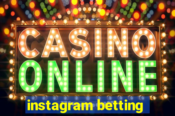 instagram betting