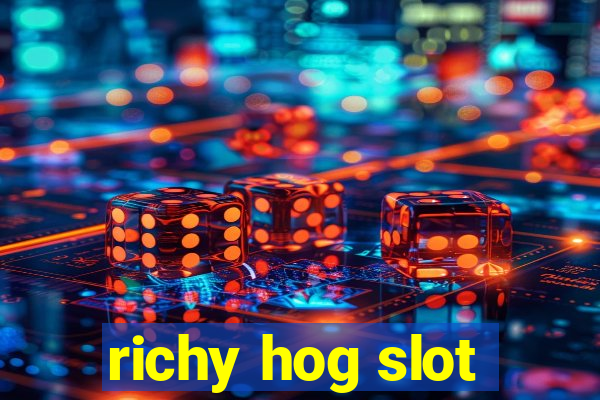 richy hog slot