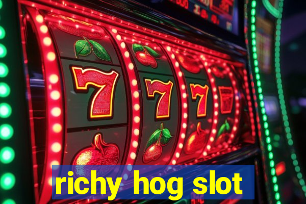 richy hog slot