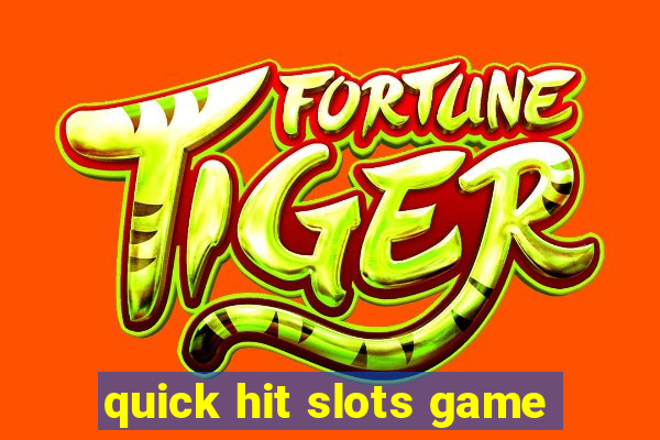 quick hit slots game