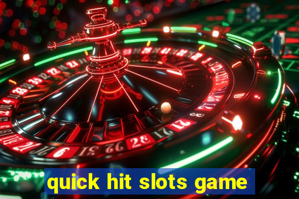 quick hit slots game