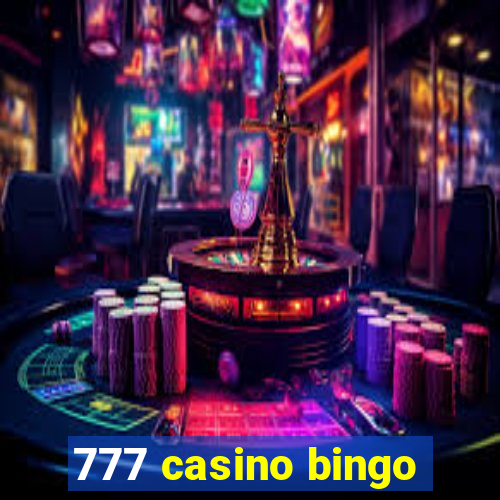 777 casino bingo