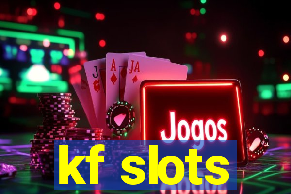 kf slots