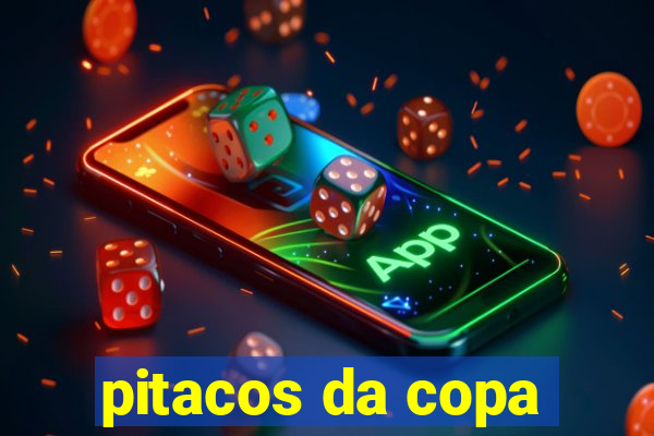 pitacos da copa