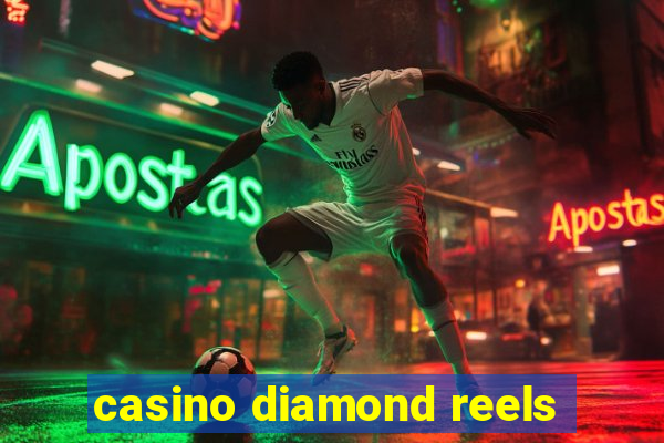 casino diamond reels