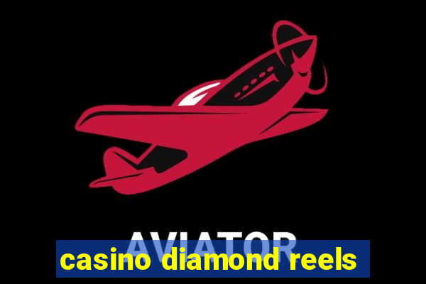 casino diamond reels