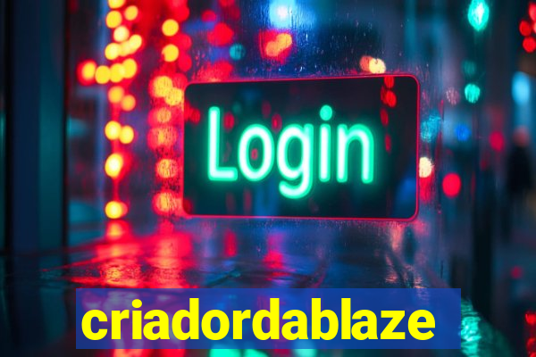 criadordablaze