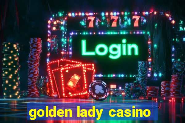 golden lady casino