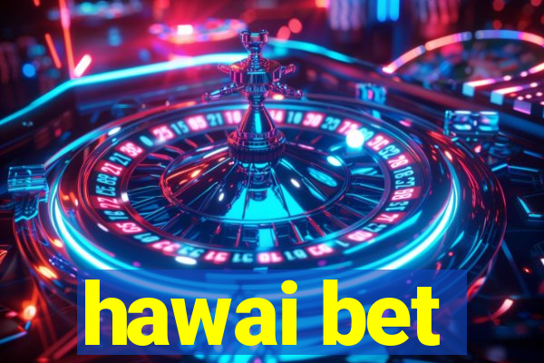 hawai bet