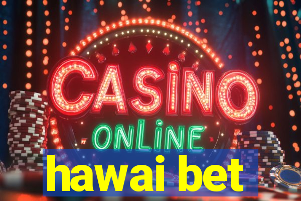 hawai bet