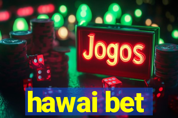 hawai bet