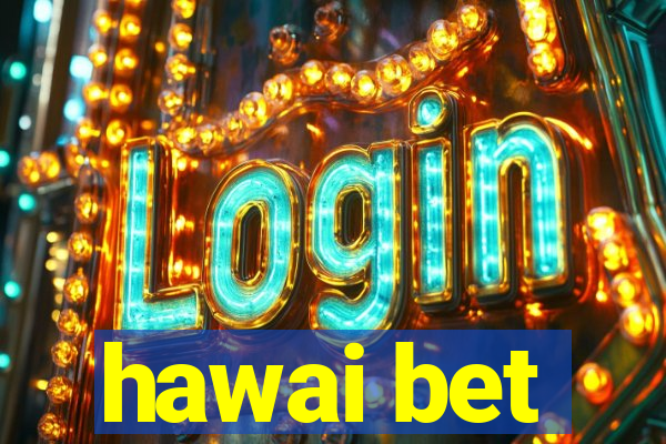 hawai bet