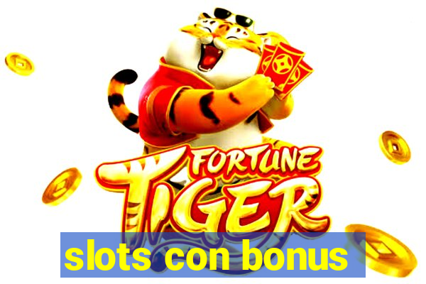 slots con bonus