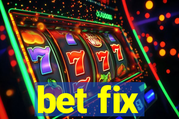 bet fix