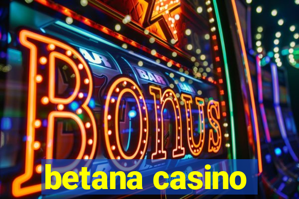 betana casino