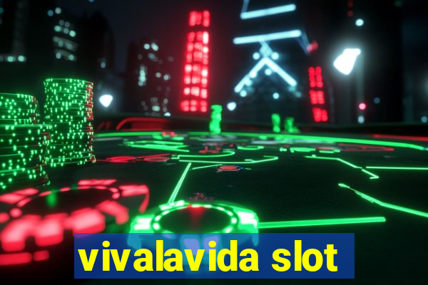 vivalavida slot