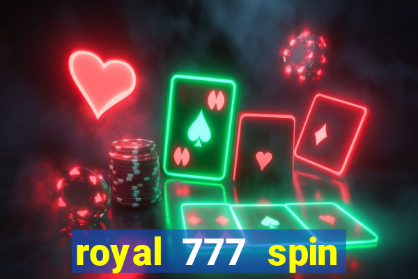 royal 777 spin slot game