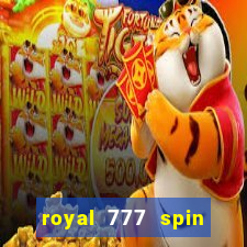 royal 777 spin slot game