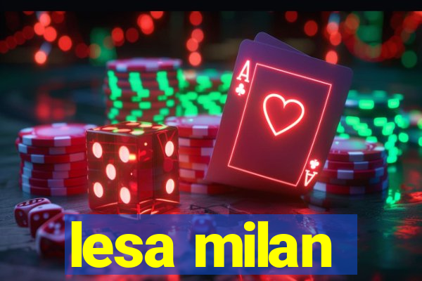 lesa milan