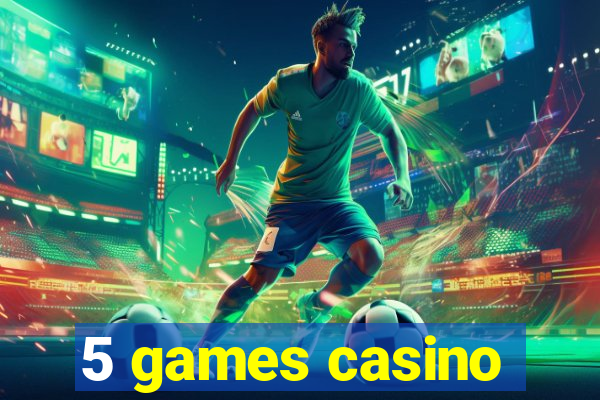 5 games casino