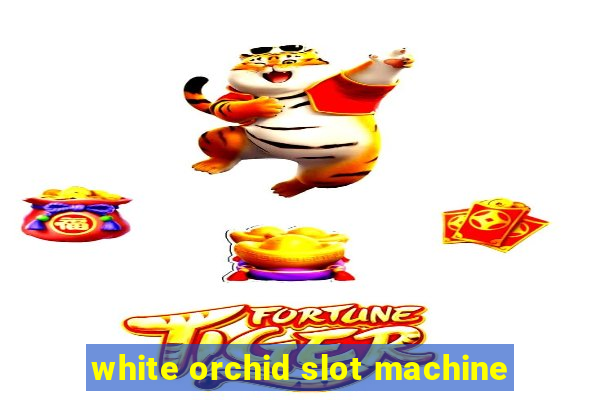 white orchid slot machine